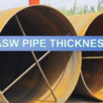 LSAW PIPE THICKNESS