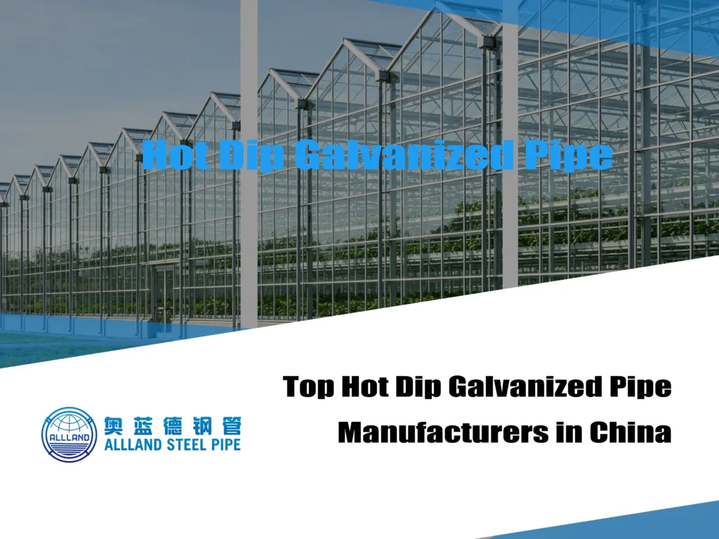 Top Hot Dip Galvanized Pipe in China