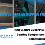 CCO vs 3LPE vs 3LPP vs FBE